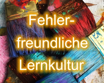 Fehlerfreundliche Lernkultur